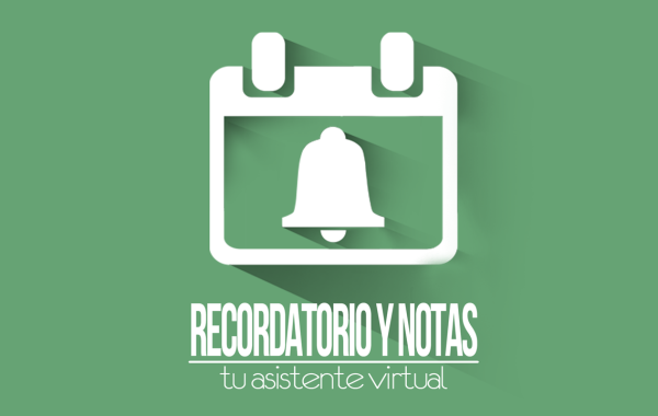 Recordatorio y Notas – Your Virtual Assistant (Coming Soon)